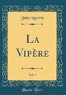 Jules Lacroix - La Vipère, Vol. 2 (Classic Reprint)