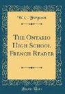 W. C. Ferguson - The Ontario High School French Reader (Classic Reprint)