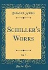 Friedrich Schiller - Schiller's Works, Vol. 2 (Classic Reprint)