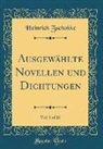 Heinrich Zschokke - Ausgewählte Novellen und Dichtungen, Vol. 5 of 10 (Classic Reprint)