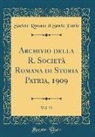 Società Romana Di Storia Patria - Archivio della R. Società Romana di Storia Patria, 1909, Vol. 32 (Classic Reprint)