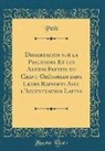 Petit Petit - Dissertation sur la Psalmodie Et les Autres Parties du Chant Grégorien dans Leurs Rapports Avec l'Accentuation Latine (Classic Reprint)