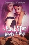 Demelza Carlton - The Rock Star Wants A Wife