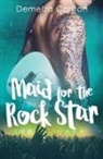 Demelza Carlton - Maid for the Rock Star