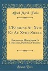 Alfred Morel-Fatio - L'Espagne Au Xvie Et Au Xviie Siecle