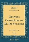 Voltaire Voltaire - Oeuvres Complètes de M. De Voltaire, Vol. 48 (Classic Reprint)