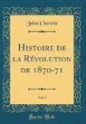 Jules Claretie - Histoire de la Révolution de 1870-71, Vol. 3 (Classic Reprint)