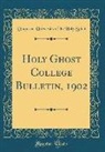 Duquesne University Of The Holy Spirit - Holy Ghost College Bulletin, 1902 (Classic Reprint)