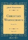 Jakob Wassermann - Christian Wahnschaffe, Vol. 1 of 2