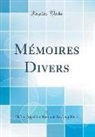 Julien Napoleon Haton de Goupilliere, Julien Napoléon Haton de Goupillière - Mémoires Divers (Classic Reprint)