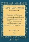 Gabriel Sagard-Theodat, Gabriel Sagard-Théodat - Histoire du Canada, Et Voyages Que les Frères Mineurs Recollects Y Ont Faicts pour la Conversion des Infidèles Depuis l'An 1615, Vol. 1 (Classic Reprint)