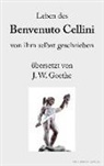 Benvenuto Cellini - Leben des Benvenuto Cellini von ihm selbst geschrieben
