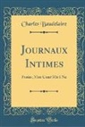 Charles Baudelaire - Journaux Intimes