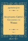 Anastasius Grün - Anastasius Grün's Gesammelte Werke, Vol. 2 (Classic Reprint)