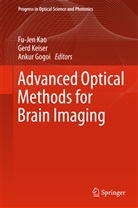 Ankur Gogoi, Fu-Jen Kao, Ger Keiser, Gerd Keiser - Advanced Optical Methods for Brain Imaging