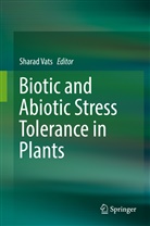 Shara Vats, Sharad Vats - Biotic and Abiotic Stress Tolerance in Plants