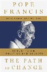 Pope Francis, Franziskus, Pope Francis, Dominique Wolton - The Path to Change