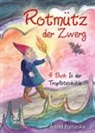 Astrid Pomaska - Rotmütz der Zwerg - In der Tropfsteinhöhle