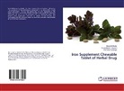 Durgachara Bhagwat, Durgacharan Bhagwat, Ram Bolange, Ramakant Bolange, Sures Killedar, Suresh Killedar - Iron Supplement Chewable Tablet of Herbal Drug