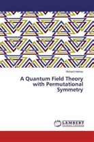 Richard Holmes - A Quantum Field Theory with Permutational Symmetry