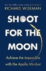 Richard Wiseman - Shoot for the Moon