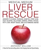 Anthony William, William Anthony - Medical Medium Liver Rescue