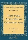 Perkins School For The Blind - New York Adult Blind Clippings, 1914, Vol. 7 (Classic Reprint)