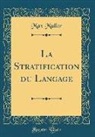 Max Muller - La Stratification du Langage (Classic Reprint)