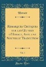 Horace Horace - Remarques Critiques sur les OEuvres d'Horace, Avec une Nouvelle Traduction, Vol. 5 (Classic Reprint)