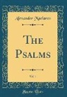 Alexander Maclaren - The Psalms, Vol. 1 (Classic Reprint)