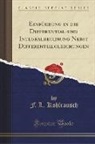 F. L. Kohlrausch - Einführung in die Differential-und Integralrechnung Nebst Differentialgleichungen (Classic Reprint)