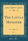 James Matthew Barrie - The Little Minister, Vol. 2 (Classic Reprint)