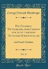 Georg Christoph Hamberger - Das Gelehrte Teutschland, oder Lexikon der Jetzt Lebenden Teutschen Schriftsteller, Vol. 28