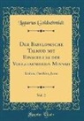 Lazarus Goldschmidt - Der Babylonische Talmud mit Einschluss der Vollstaendigen Misnah, Vol. 2