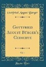 Gottfried August Bürger - Gottfried August Bürger's Gedichte, Vol. 1 (Classic Reprint)