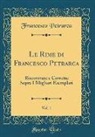 Francesco Petrarca - Le Rime di Francesco Petrarca, Vol. 1
