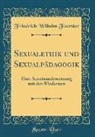 Friedrich Wilhelm Foerster - Sexualethik und Sexualpädagogik
