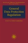 Indra Döhmann, Paul De Hert, Gerrit Hornung, Gerrit Hornung et al, Vageli Papakonstantinou, Vagelis Papakonstantinou... - General Data Protection Regulation