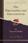 Johannes Huber - Die Philosophie der Kirchenväter (Classic Reprint)