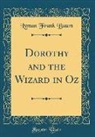 Lyman Frank Baum - Dorothy and the Wizard in Oz (Classic Reprint)