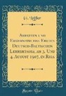 G. Loffler, G. Löffler - Arbeiten und Ergebnisse des Ersten Deutsch-Baltischen Lehrertages, am 3. Und 4. August 1907, in Riga (Classic Reprint)