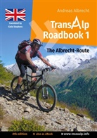 Andreas Albrecht - Transalp Roadbook 1: The Albrecht-Route (english version)