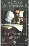 Fyodor Mihaylovic Dostoyevski - Ölü Evinden Anilar