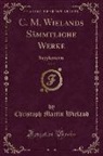 Christoph Martin Wieland - C. M. Wielands Sämmtliche Werke, Vol. 5