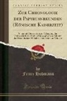 Franz Hohmann - Zur Chronologie der Papyrusnrkunden (Römische Kaiserzeit)