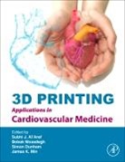 James Min, James K. (EDT)/ Mosadegh Min, Subhi J Al'aref, Subhi J. Al'Aref, Subhi Jamal Al'Aref, Subhi Jamal J. Al'Aref... - 3d Printing Applications in Cardiovascular Medicine