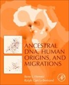 Ralph Garcia-Bertrand, Ralph (Colorado College Garcia-Bertrand, Ralph (Emeritus Professor of Genetics Garcia-Bertrand, Ralph (Verner Reed Professor of Genetics Garcia-Bertrand, Garcia-Bertrand Ralph, Rene Herrera... - Ancestral DNA, Human Origins, and Migrations