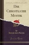 Joseph von Görres - Die Christliche Mystik (Classic Reprint)