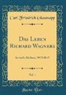 Carl Friedrich Glasenapp - Das Leben Richard Wagners, Vol. 1