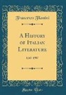 Francesco Flamini - A History of Italian Literature